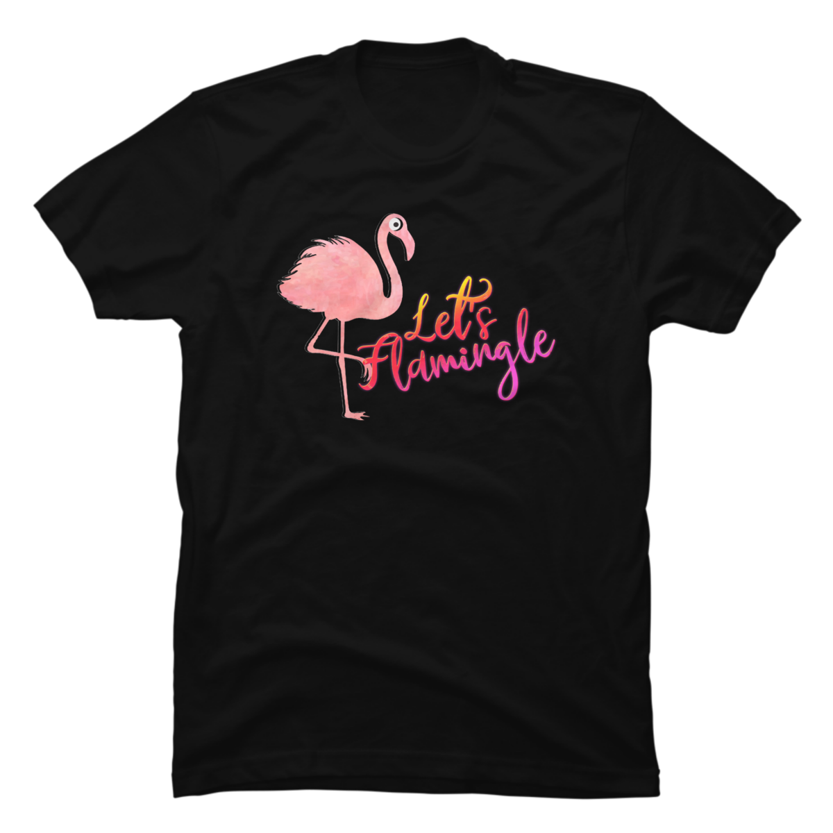 let's flamingle shirt let's flamingle shirt